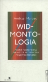 Widmontologia Teoria filozoficzna i praktyka artystyczna ponowoczesności Andrzej Marzec