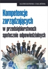 Kompetencje zarządzających w przedsiębiorstwach społecznie odpowiedzialnych Aleksandra Zaleśna