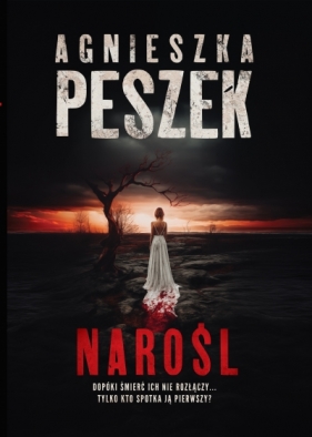 Narośl - Agnieszka Peszek