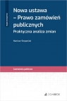 Nowa ustawa - Prawo zamówień publicznych. Praktyczna analiza zmian Mariusz Stepaniuk