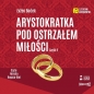 Arystokratka Tom 6 Arystokratka pod ostrzałem miłości Część 2 (Audiobook) - Evžen Boček