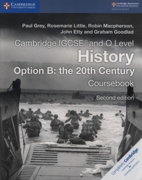 Cambridge IGCSE? and O Level History Option B: the 20th Century Coursebook - Paul Grey, Rosemarie Little, Robin MacPherson