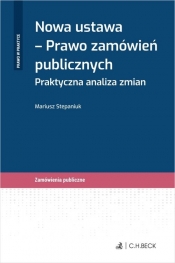 Nowa ustawa - Prawo zamówień publicznych. Praktyczna analiza zmian