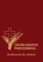 Chleba naszego powszedniego - modlitewnik - Opracowanie zbiorowe