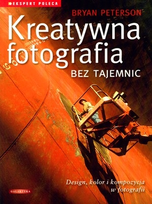 Kreatywna fotografia bez tajemnic