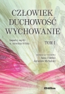 Człowiek, duchowość, wychowanie. Impulsy myśli o. Anselma Grüna. Tom 1 Fidelus Anna, Michalski Jarosław redakcja naukowa