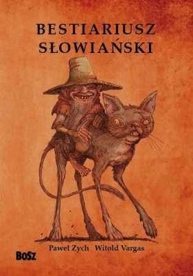 Bestiariusz słowiański - Zych Paweł, Vargas Witold<br />