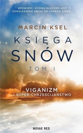 Księga snów T.1 Viganizm i Super-chrześcijaństwo - Marcin Ksel