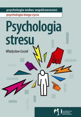 Psychologia stresu - Łosiak Władysław