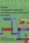 Europa i integracja europejska w polskiej myśli politycznej XX wieku  Juchnowski J.Tomaszewski J.red