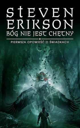 Bóg nie jest chętny. Pierwsza opowieść o świadkach. Tom 1 - Steven Erikson