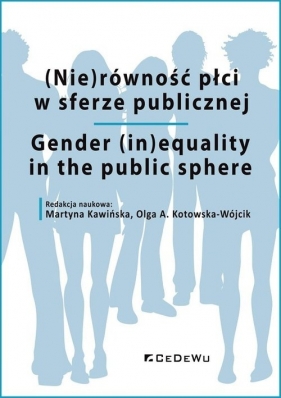 (Nie)równość płci w sferze publicznej - Martyna Kawińska, Olga Kotowska-Wójcik