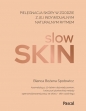Slow skin. - Blanca Bożena Społowicz