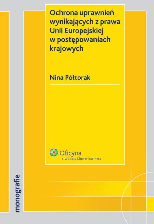 Ochrona uprawnień wynikających z prawa Unii Europejskiej w postępowaniach krajowych