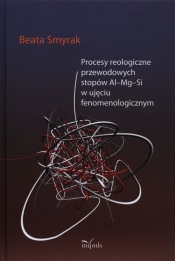 Procesy reologiczne przewodowych stopów Al?Mg?Si w ujęciu fenomenologicznym