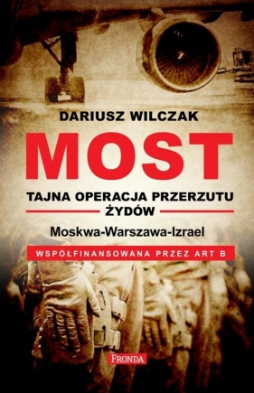 Most - tajna operacja przerzutu żydów - Wilczak Dariusz
