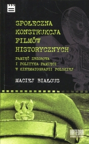 Społeczna konstrukcja filmów historycznych - Białous Maciej