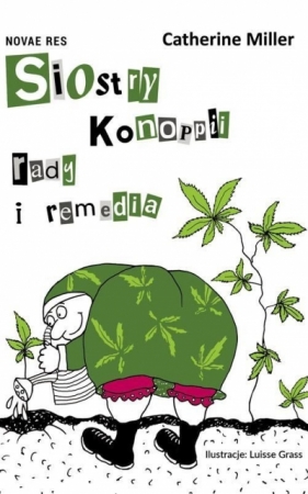 Siostry Konoppii rady i remedia - Catherine Miller