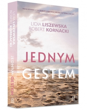 Jednym gestem - Lidia Liszewska, Robert Kornacki