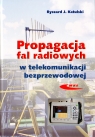Propagacja fal radiowych w telekomunikacji bezprzewodowej Katulski Ryszard J.