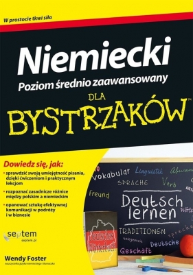 Niemiecki dla bystrzaków. Poziom średnio zaawansowany - Wendy Foster