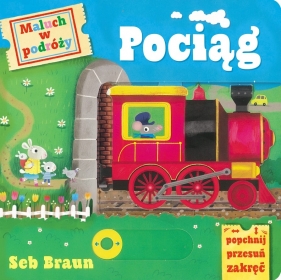 Maluch w podróży. Pociąg - Seb Braun, Ruth Symons, Anna Matusik