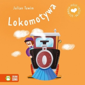 Moje pierwsze bajeczki. Lokomotywa - Julian Tuwim