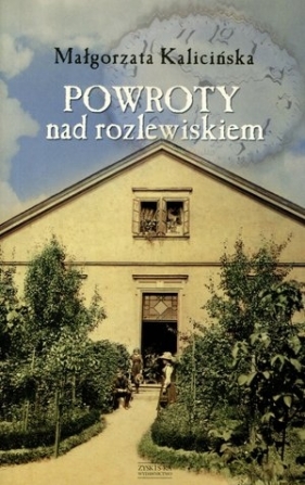 Powroty nad rozlewiskiem - Kalicińska Małgorzata