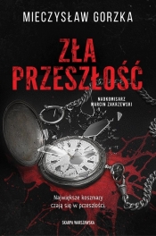 Zła przeszłość - Mieczysław Gorzka