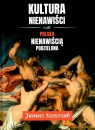 Kultura nienawiści, czyli Polska nienawiścią podzielona
