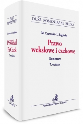 Prawo wekslowe i czekowe Komentarz - Bagińska Lidia, Czarnecki Marek