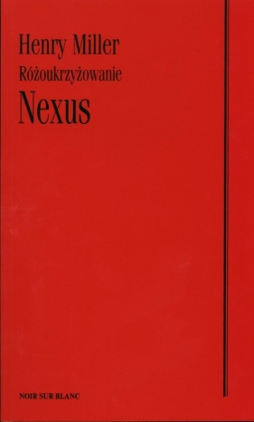 Nexus Różoukrzyżowanie - Henry Miller