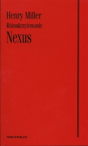 Nexus Różoukrzyżowanie - Henry Miller