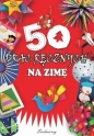 50 prac ręcznych na zimę - Beata Szcześniak