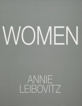 Annie Leibovitz: Women - Annie Leibovitz
