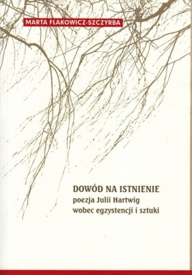 Dowód na istnienie - Marta Flakowicz-Szczyrba