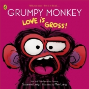 Grumpy Monkey Love is Gross - Suzanne Lang