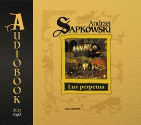 Lux perpetua (Słuchowisko) - Andrzej Sapkowski