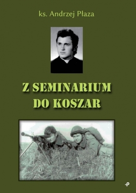 Z seminarium do koszar - Płaza Andrzej