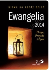 Ewangelia 2014. Droga, Prawda i Życie (OM) - Opracowanie zbiorowe