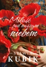 Miłość pod naszym niebem Sylwia Kubik