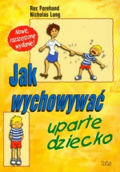 Jak wychowywać uparte dziecko