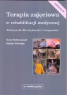  Terapia zajęciowa w rehabilitacji medycznej PodręcznikPodręcznik dla