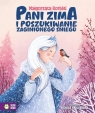 Pani zima i poszukiwanie zaginionego śniegu Małgorzata Korbiel