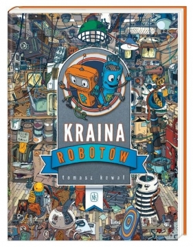 Kraina Robotów - Tomasz Kowal