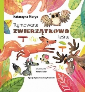 Rymowane zwierzątkowo leśne - Katarzyna Moryc