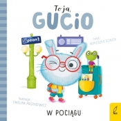To ja, Gucio! W pociągu - Agnieszka Sobich