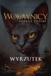 Wyrzutek. Wojownicy. Potęga trójki. Tom 3 - Erin Hunter