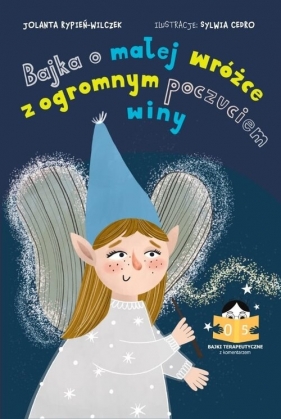 Bajka o małej wróżce z olbrzymim poczuciem winy - Jolanta Rypień-Wilczek