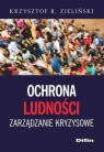 Ochrona ludności. Zarządzanie kryzysowe Zieliński Krzysztof R.